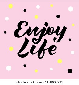 Vector illustration of enjoy life text for logotype, flyer, banner, invitaion, greeting card or postcard. Enjoy life typography poster. Handwritten modern lettering. Enjoy life quotation.