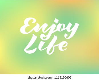 Vector illustration of enjoy life text for logotype, flyer, banner, invitaion, greeting card or postcard. Enjoy life typography poster. Handwritten modern lettering. Quotation on textured background.