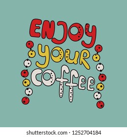 Vector illustration enjoy your coffee 
