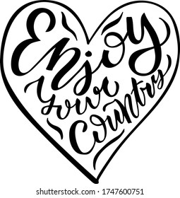 Vector illustration of enjoy your country lettering in a heart for advertisement, banner, postcard, web design, digital use, print. Handwritten text for travel guide, travel agency, excursion office

