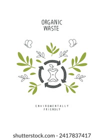 Vector illustration of Environmentally friendly planet concept. Sprout with green leaves and sign of organic waste. Think Green. Zero waste Concept.