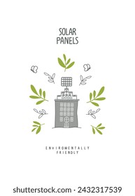 Vector illustration of Environmentally friendly planet. Green branches and hand drawn sketch house with solar panels. Alternative energy concept. 

