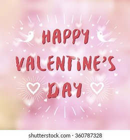 Vector illustration EPS 10. Lettering on blurred background. Doodle style lettering. Valentines day design background. Happy Valentine's Day! Mesh blurred background. Typographical template of poster.