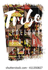 Vector illustration in ethnic style with the slogan for t-shirts, posters, card and other uses.