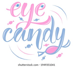 Vector illustration of Eye Candy text for social network, t-shirt, banner, sticker, label, poster, decoration, postcard. Eye Candy calligraphy background. Eye Candy lettering. EPS 10.
