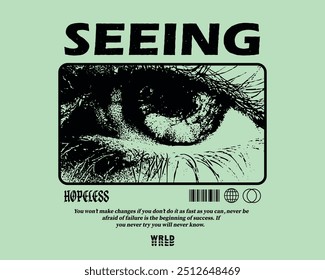 Vector illustration of eyes with slogan artwork, retro and modern, streetwear graphic design for t-shirt print design template.