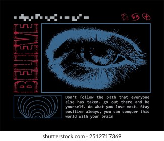 Vector illustration of eyes with slogan artwork, retro and modern, streetwear graphic design for t-shirt print design template.