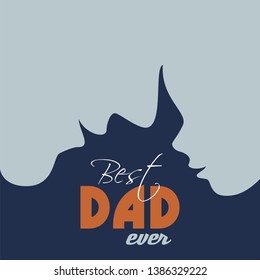 Vector illustration of faces father and son or daughter lettering the Best dad ever.Congratulatory inscription for design layout design on a dark blue background. The recognition of my beloved father 