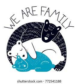 Vector illustration of the family of three bears. We are family - motto