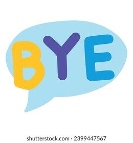 Vector illustration of farewell speech bubble with the word bye.