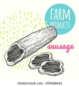 Vector illustration of farmer's sausage product. Style hand-drawing, sketch. Farm product isolated on white background. Modern design for signage, posters, advertising, farm shops, markets, packaging.