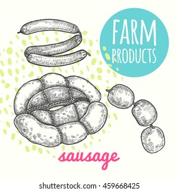 Vector illustration of farmer's sausage product. Style hand-drawing, sketch. Farm product isolated on white background. Modern design for signage, posters, advertising, farm shops, markets, packaging.