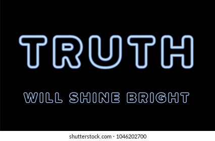 Vector illustration for fashion print, book cover with neon text 'Truth will shine bright' on dark background. Neo-noir style.
