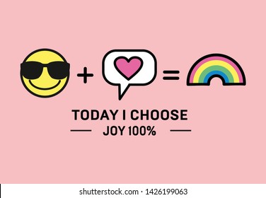 Vector illustration of fashion print for t shirt with smiley, rainbow, comics cloud, heart and lettering today I choose joy 100%, mathematical example with web icons