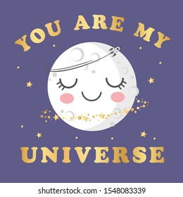 Vector illustration of fashion print for t shirt with kawaii cartoon moon with closed eyes drawn in anime style with stars, rocket, golden lettering you are my universe isolated on dark blue