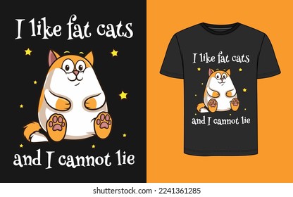 Vector illustration of a fat cat t-shirt design. vector is drawn using Illustrator. Can be used as fashion print for cartoon cards, and t-shirts.