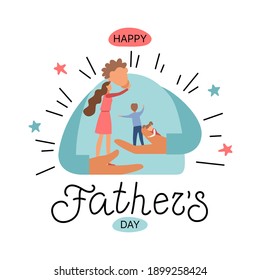 Vector illustration, father holds his family in his arms, protects. Stars. Happy Father's Day, calligraphic lettering