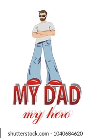 A vector illustration "Father like hero", for posters and greetings to Father's Day