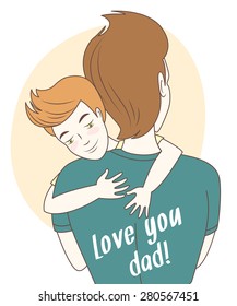 Vector illustration  Father and son hugging. Hand drawn style greeting card for father's day