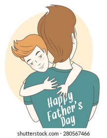 Vector illustration  Father and son hugging. Hand drawn style greeting card for father's day