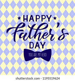 Vector illustration father's day greetings card with hand lettering - happy father's day - with a bow tie. EPS 10