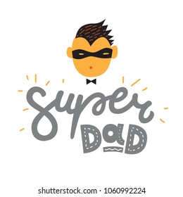 Vector illustration for Father's Day. Quote Super Dad. For greeting card, poster, banner, printing, mailing
