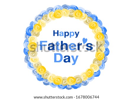 Vector illustration of Father's Day. Rose floral design. Greeting card.