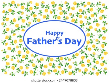 Vector illustration for Father's Day. Yellow rose floral pattern background. In the middle is an oval frame with blue letters that say Happy Father's Day. For greeting cards, banners and wallpapers.
