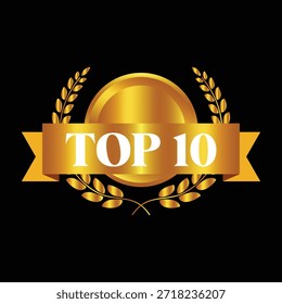 Una Ilustración vectorial presenta un diseño de emblema o insignia dorada sobre un fondo negro sólido. El emblema consiste en un elemento circular central en oro, con un prominente Anuncio de cinta dorada superpuesto, mostrando el texto 'TOP 10' en letras blancas en negrita. Todo el diseño está enmarcado por dos elegantes coronas o ramas de laurel dorado, que simbolizan el éxito, la victoria y los logros. El esquema de colores de oro y negro crea una sensación de elegancia, calidad premium y honor, adecuado para premios, clasificaciones o gráficos de celebración.