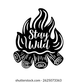 vector illustration features a stylized campfire, with dynamic flames swirling to form the words Stay Wild. The design captures the spirit of adventure and the great outdoors, evoking warmth and