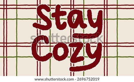 Vector illustration featuring hand drawn “Stay Cozy” lettering over red and green gingham plaid seamless pattern. Perfect for Christmas greeting cards, posters, and cozy winter textile designs.