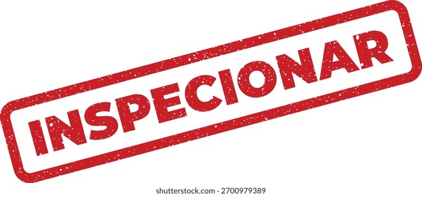 Ilustração vetorial com um carimbo vermelho e angustiado com a palavra espanhola Inspeccionar (inspecionar) em forma retangular com cantos arredondados e textura grunge, ideal para recursos de design.