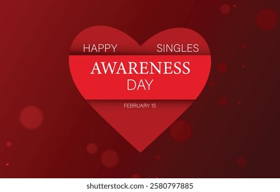 A vector illustration featuring a red heart-shaped design with Happy Singles Awareness Day text and the date February 15 on a deep red gradient background with soft bokeh light effects