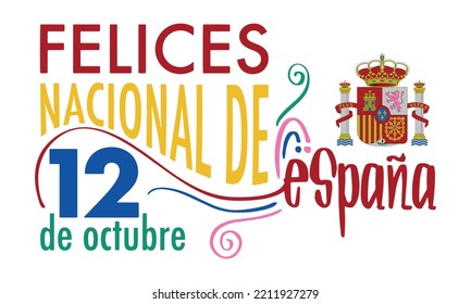 Vector Illustration of "Felices Nacional de España, 12 de Octubre". Translated as "National Day of Spain, October 12nd".