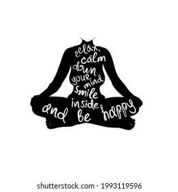 Vector illustration with female figure and lettering. Hand written phrase relax calm down yore mind smile in side and be happy. design with isolated silhouette of woman meditating in lotus position