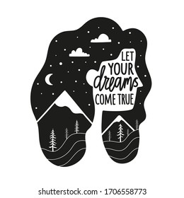 Vector illustration with female head and lettering quote. Let your dreams come true. Inspirational typography poster with mountains, trees, moon and stars