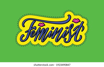 Vector illustration of feminist lettering for banner, poster, advertisement, greeting card, signage, clothing, product design. Handwritten isolated text for being used in the internet or print
