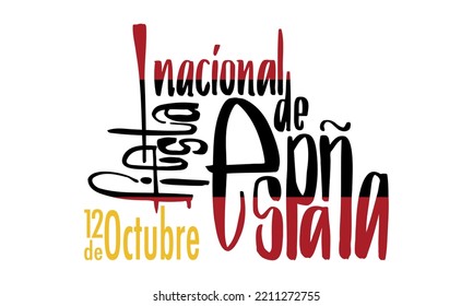 Vector Illustration of "Fiesta Nacional de España, 12 de Octubre" in Hand-drawn Lettering Art. Suitable for National or Independence Day. Translated as "Happy National Day Spain, October, 12nd".
