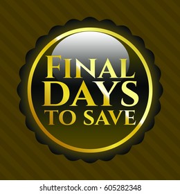 Vector Illustration of Final days to save gold emblem in green color
