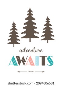 vector illustration with fir trees and lettering adventure awaits, cute tribal card, vector illustration