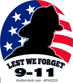 vector illustration of a fireman firefighter silhouette with American stars and stripes flag in background and words "Lest we forget 9-11"