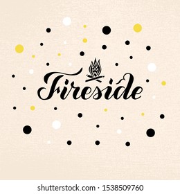 Vector Illustration Of Fireside Brush Lettering For Banner, Leaflet, Poster, Logo, Advertisement Design. Handwritten Text For Template, Signage, Billboard, Print, Flyer, Invitation, Home Decor