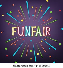 Vector illustration with fireworks, confetti and bright inscription Funfair on dark background. For greeting card, party invitation, post in social media or mailing, banner, poster.