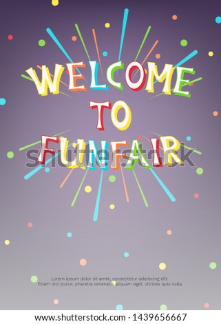 Vector illustration with fireworks, confetti and bright inscription Welcome to Funfair on dark background. For greeting card, party invitation, post in social media or mailing, banner, poster.