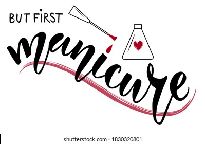  Vector illustration of But First Manicure text for logotype, t-shirt, social network, poster, decoration, postcard. But First Manicure calligraphy background. But First Manicure lettering. EPS 10.