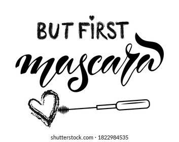 Vector illustration of But First Mascara text for logotype, t-shirt, social network, stickers, poster, decoration. But First Mascara calligraphy background. But First Mascara lettering. EPS 10.