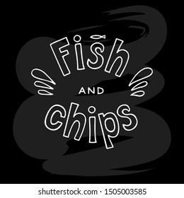 Vector illustration of fish and chips lettering for banner, leaflet, poster, clothes, logo, advertisement design. Handwritten text for template, signage, billboard, print, menu, flyer, café decoration