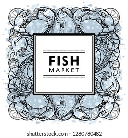 Vector illustration of fish market banner with different edible marine animals formed as square shape with white label on top - hand drawn line seafood on abstract blue background.