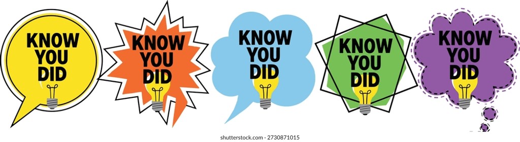 Ilustración vectorial de cinco burbujas de discurso coloridas con texto “KNOW YOU DID” e íconos de bombillas