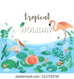 Vector illustration. Flamingos, pelicans and exotic birds. Stylized aquatic plants. Lake or river. A tropical forest, a jungle. Rest in the tropics. Summer has come. Palma, monstera leaves